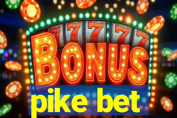 pike bet